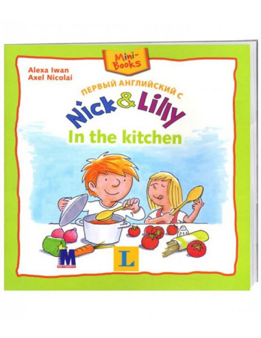 Nick and Lilly - In the kitchen (рус.) - детская книга