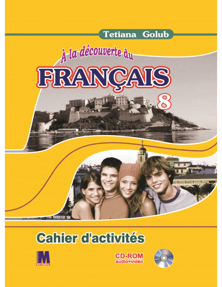 À la découverte du français 8. Робочий зошит для 8-го класу ЗНЗ (4-й рік навчання, 2-га іноземна мова) - фото 1 À la découverte du français 8. Робочий зошит для 8-го класу ЗНЗ (4-й рік навчання, 2-га іноземна мова) - фото 1