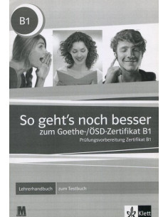 So geht's noch besser zum Goethe-/ÖSD-Zertifikat B1. Lehrerhandbuch zum Testbuch - книга учителя - фото 1