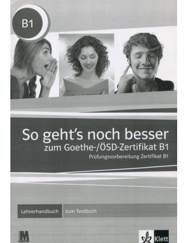 So geht's noch besser zum Goethe-/ÖSD-Zertifikat B1. Lehrerhandbuch zum - книга вчителя Testbuch - фото 1